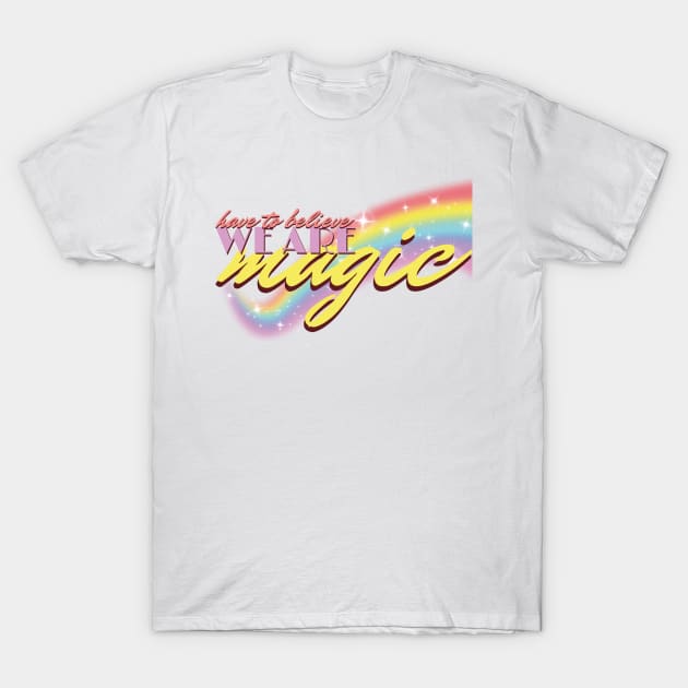 Have To Believe We Are Magic (ONJ Pride) T-Shirt by SNAustralia